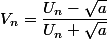 V_n = \dfrac{ U_n-\sqrt{a} }{U_n+\sqrt{a} }